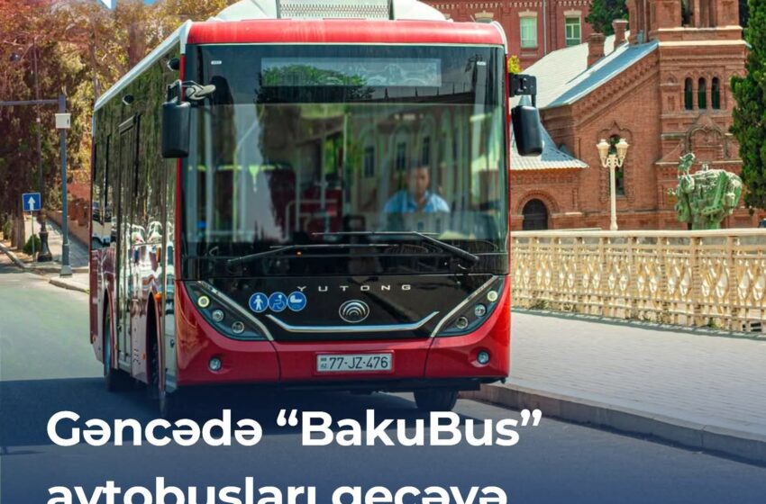 Gəncədə “Bakıbus” avtobusları gecəyə kimi işləyəcəklər
